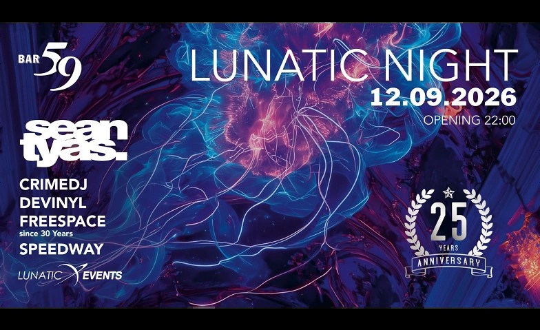 25 Jahre Lunatic Night mit Sean Tyas @Bar59 Luzern