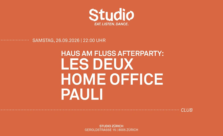 HAUS AM FLUSS AFTERPARTY: LES DEUX  HOME OFFICE  PAULI