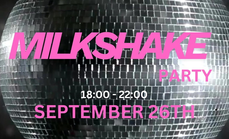 MILKSHAKE Party