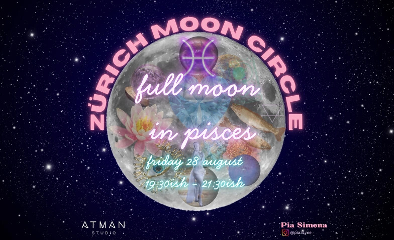 Zürich Moon Circle - Full Moon in Pisces: Let It Dissolve
