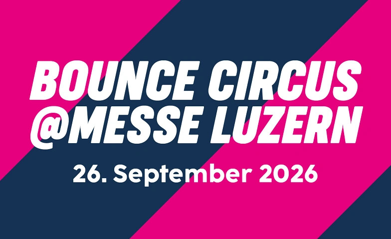 XXL Bounce Circus @ Messe Luzern 2026