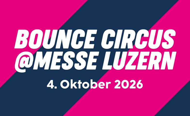 XXL Bounce Circus @ Messe Luzern 2026 – SUNDAY SPECIAL