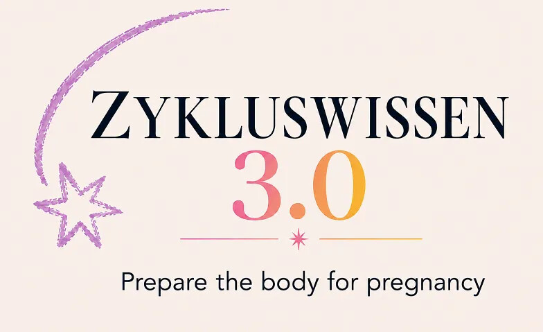 Zykluswissen 3.0: prepare the body for pregnancy