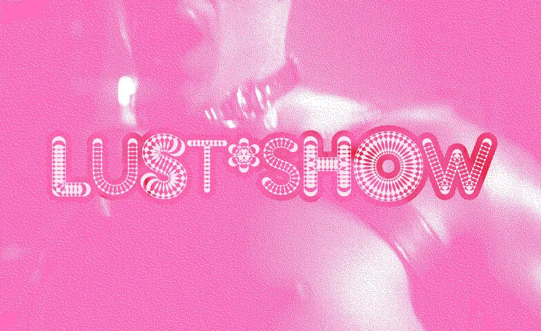 Lust*show Performance Night