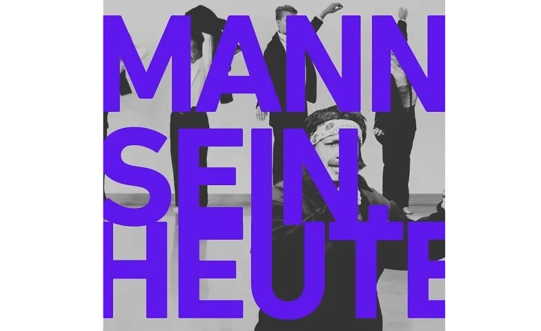 Männertag: Mann sein. Heute