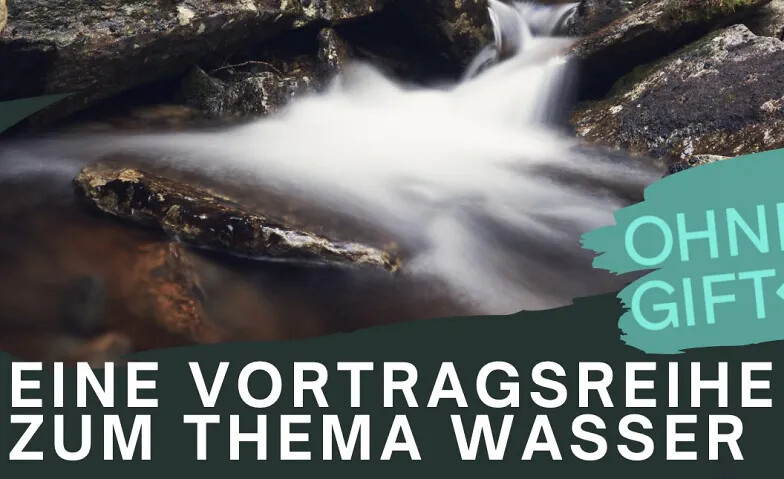 ohneGift Vortrag: Wasser - Mehr als eine Ressource.