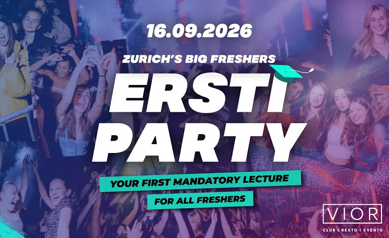 Zurich’s Big Freshers’ ERSTI PARTY  16.09.26