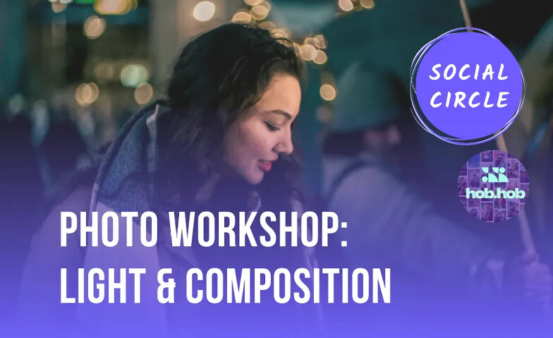 Photo Workshop: Light and Composition