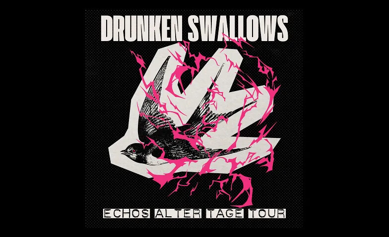Drunken Swallows *Echos Alter Tage Tour*