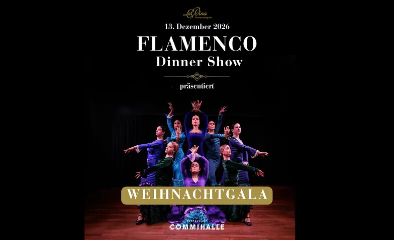 Flamenco Dinner Show - LaDina Tanzcompagnie - Commihalle