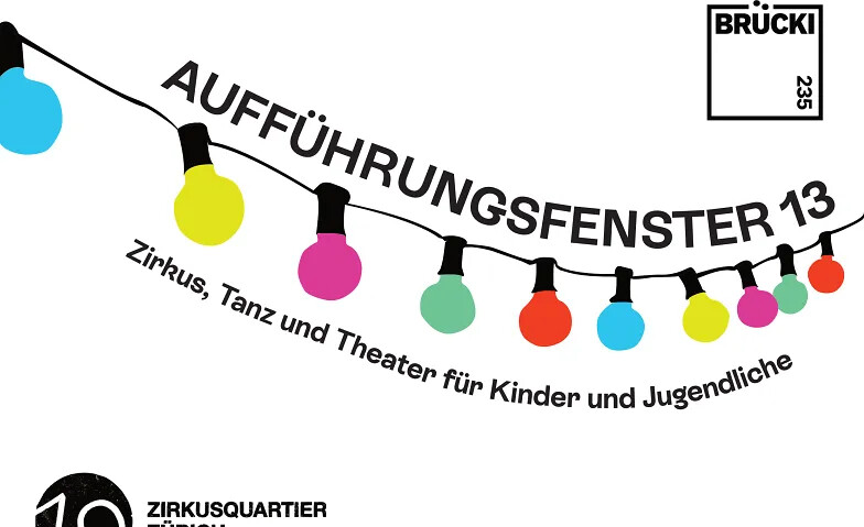 BRÜCKI 235 – Aufführungsfenster 13 ZIRKUSQUARTIER