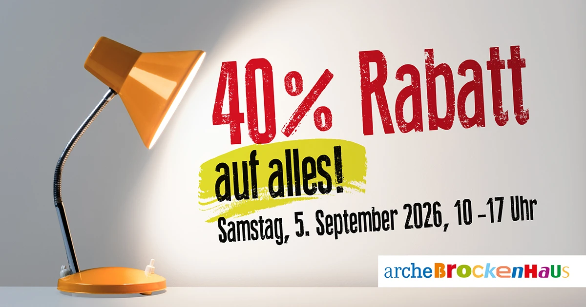40 % Rabatt auf alles im Arche Brockenhaus!