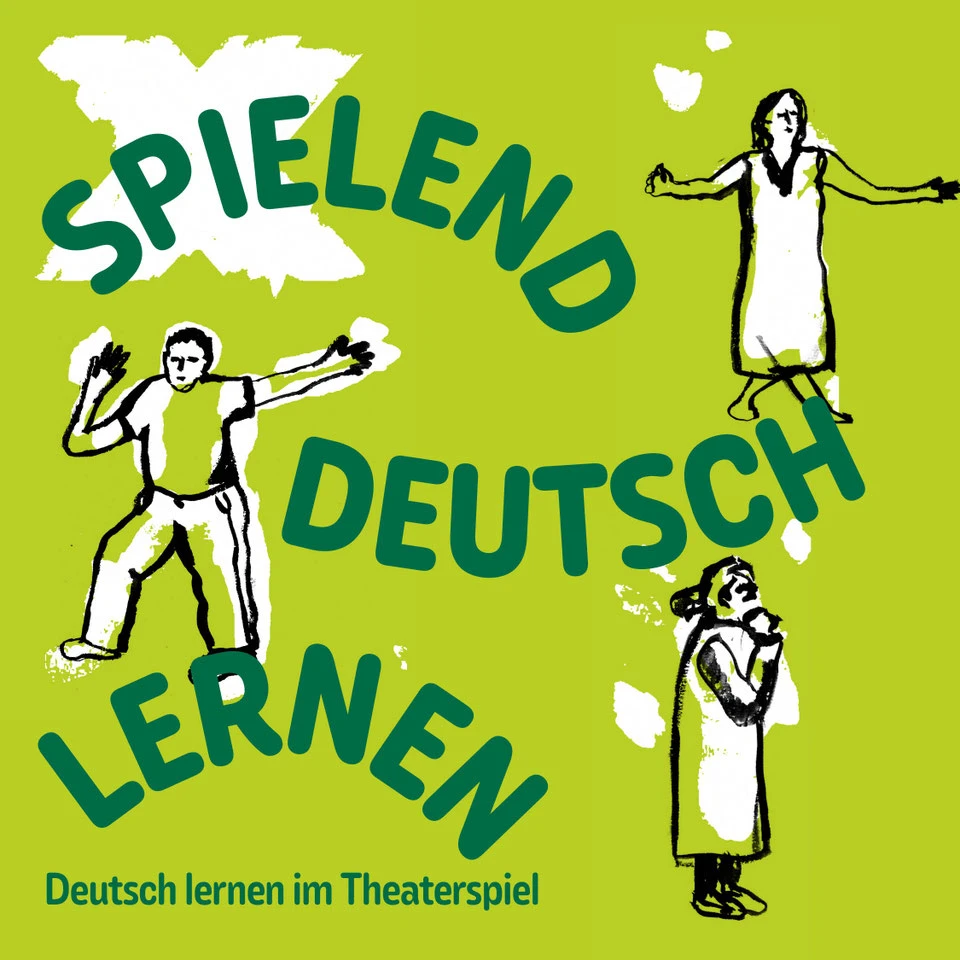 SPIELEND DEUTSCH LERNEN  Deutsch lernen im Theaterspiel