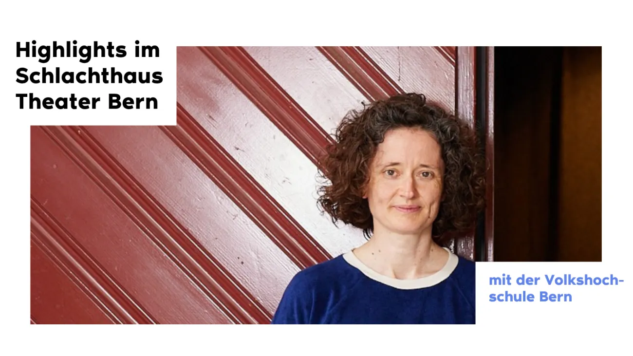 Highlights im Schlachthaus Theater Bern