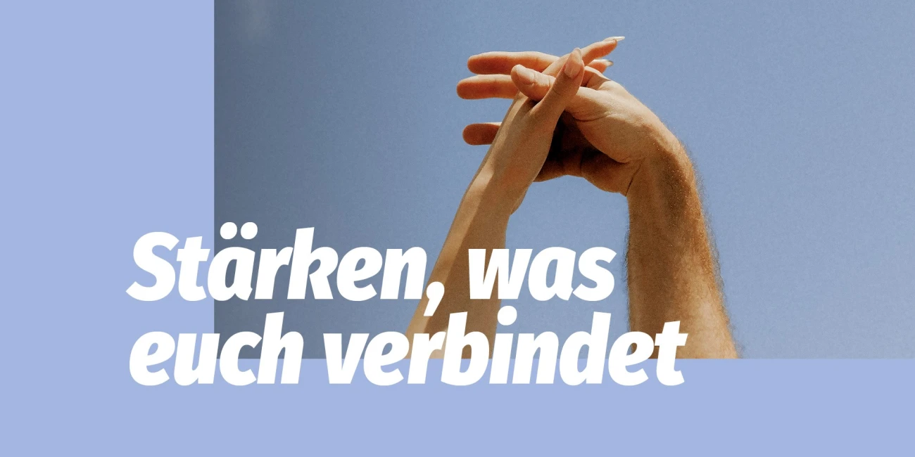 «Stärken, was euch verbindet»