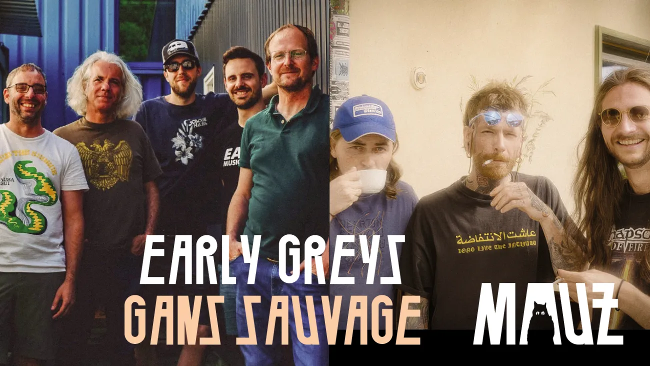 GANS SAUVAGE & THE EARLY GREYS - DOPPELKONZERT