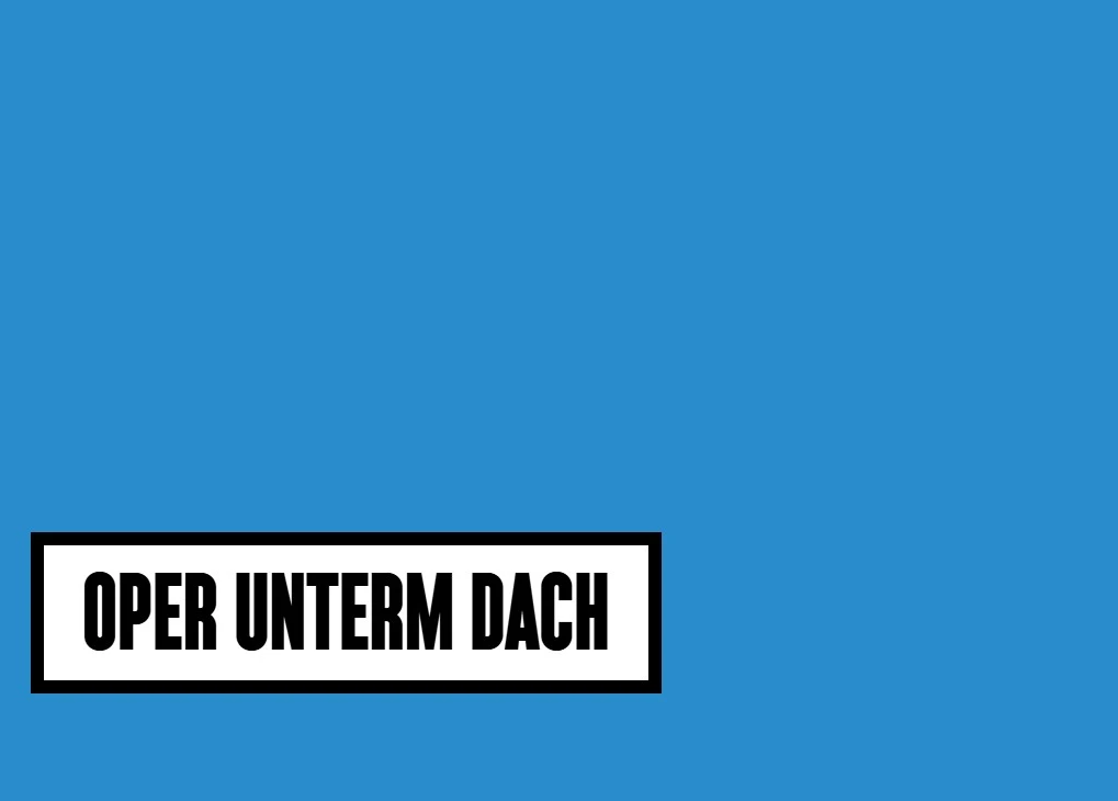 Oper unterm Dach